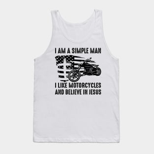 I Am A Simple Man I Like Motorcycles And Believe In Jesus Tank Top